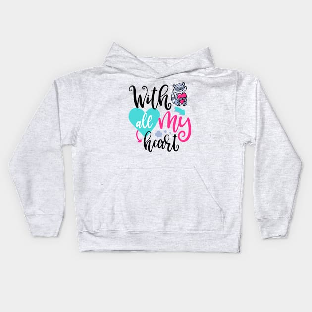 With all my heart Kids Hoodie by ByVili